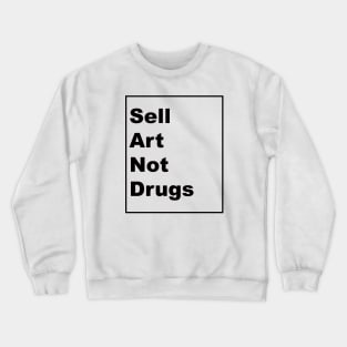 Sell Art Not drugs (black) Crewneck Sweatshirt